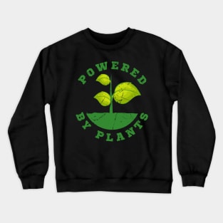 Powered By Plants Vegan Gift Crewneck Sweatshirt